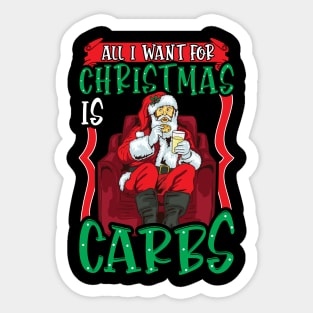 All I Want For Christmas is Carbs Sticker